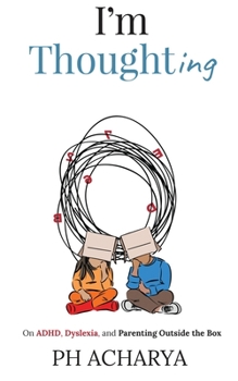 Paperback I'm Thoughting: On ADHD, Dyslexia, and Parenting Outside the Box Book