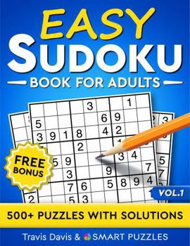 Easy Sudoku Book for Adults: 500+ Puzzles with Solutions - Vol. 1