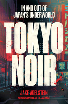 Paperback Tokyo Noir: In and Out of Japan's Underworld Book