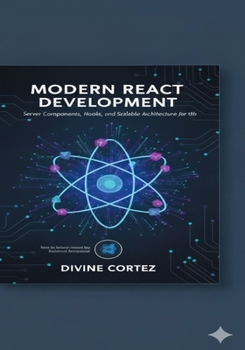 Paperback Modern React Development: Server Components, Hooks, and Scalable Architecture for the Web Book