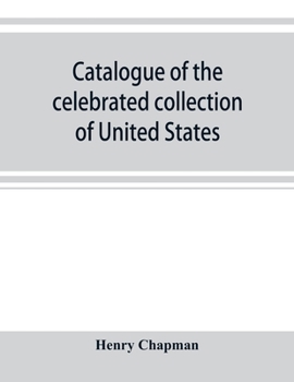 Paperback Catalogue of the celebrated collection of United States and foreign coins of the late Matthew Adams Stickney Book