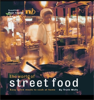 Paperback The World of Street Food: Easy Quick Meals to Cook at Home Book