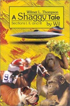 Paperback A Shaggy Tale by Wil: Sections I, Ii, and III Book