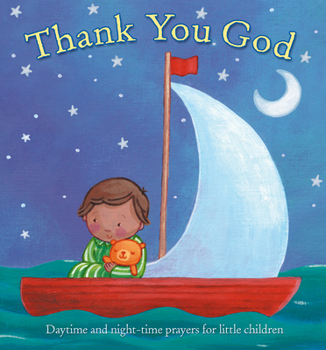 Hardcover Thank You God: Daytime and Night-Time Prayers for Little Children Book