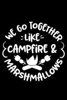 Paperback We Go Together Like Campfire & Marshmallows Book