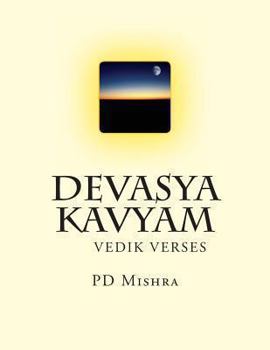 Paperback Devasya Kavyam: Hindi Verse Rendering of the Vedic Lore [Hindi] Book