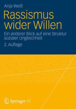 Paperback Rassismus Wider Willen: Ein Anderer Blick Auf Eine Struktur Sozialer Ungleichheit [German] Book