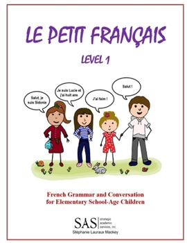 Paperback Le Petit Francais Level 1: French Grammar and Conversation for Elementary School-Age Children Book
