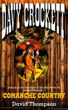 Comanche Country (Davy Crockett , No 6) - Book #6 of the Davy Crockett
