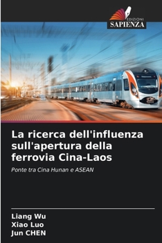 Paperback La ricerca dell'influenza sull'apertura della ferrovia Cina-Laos [Italian] Book