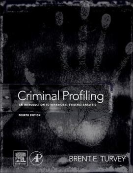 Hardcover Criminal Profiling: An Introduction to Behavioral Evidence Analysis Book