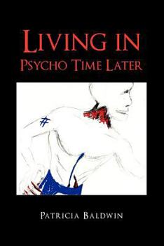 Paperback Living in Psycho Time Later Book