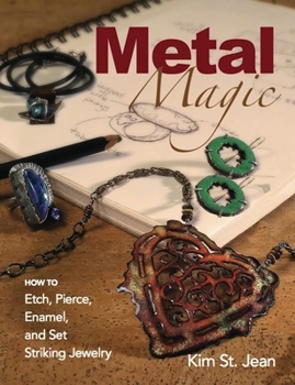 Paperback Metal Magic: Etch, Pierce, Enamel, and Set Striking Jewelry Book