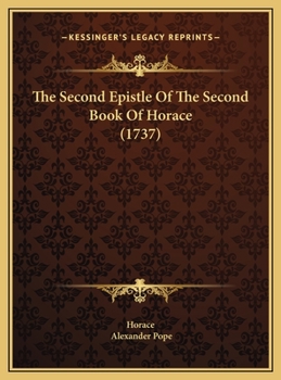 Hardcover The Second Epistle Of The Second Book Of Horace (1737) Book