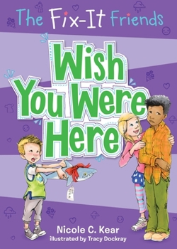 Hardcover The Fix-It Friends: Wish You Were Here Book