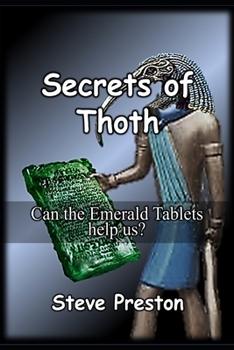 Paperback Secrets of Thoth: Can the Emerald Tablets help us? Book