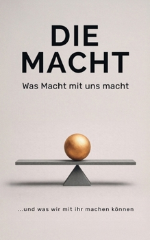 Paperback Die Macht: Was Macht mit uns macht [German] Book