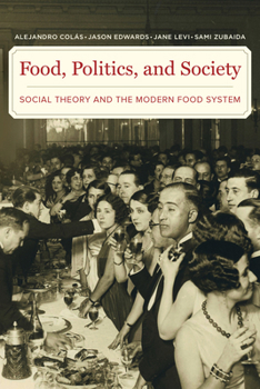 Paperback Food, Politics, and Society: Social Theory and the Modern Food System Book