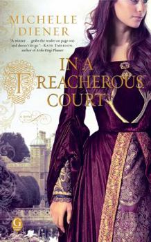 In a Treacherous Court - Book #1 of the Susanna Horenbout and John Parker