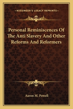 Personal Reminiscences of the Anti-Slavery and Other Reforms and Reformers