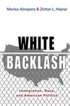 Paperback White Backlash: Immigration, Race, and American Politics Book