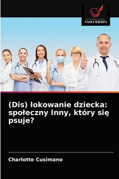 Paperback (Dis) lokowanie dziecka: spoleczny Inny, który si&#281; psuje? [Polish] Book