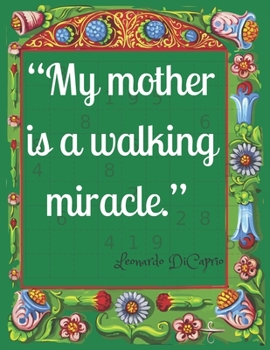 “My mother is a walking miracle.”: Special 150 Sudoku Book for Women,Mom, Wife, Aunt, Grandma, Gift for Mother's Day.