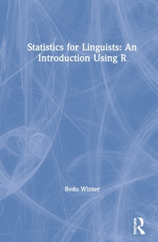 Hardcover Statistics for Linguists: An Introduction Using R Book