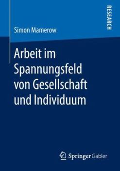 Paperback Arbeit Im Spannungsfeld Von Gesellschaft Und Individuum [German] Book