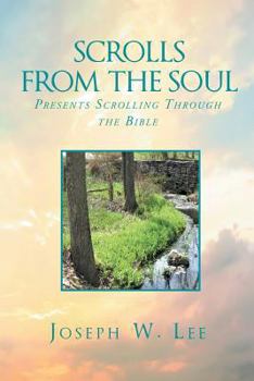 Paperback Scrolls From the Soul: Presents Scrolling Through the Bible Book