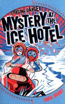 Paperback Mystery at the Ice Hotel (Chasing Danger) Book