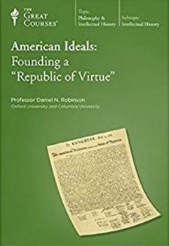 DVD American Ideals: Founding a "Republic of Virtue" Book