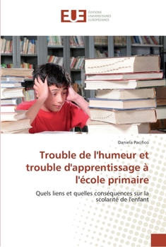 Paperback Trouble de l''humeur et trouble d''apprentissage à l''école primaire [French] Book