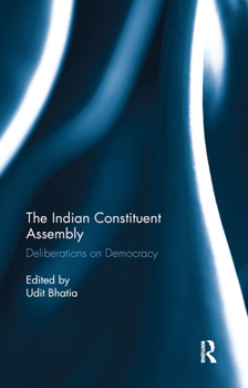 Paperback The Indian Constituent Assembly: Deliberations on Democracy Book