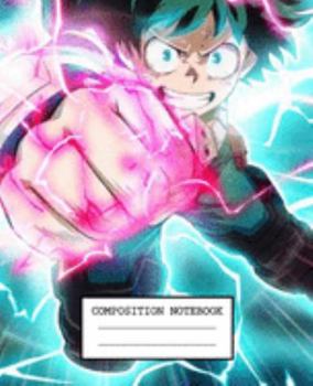 Composition Notebook: My Hero Academia Soft Glossy Cover Wide Ruled Lined Pages Book 7.5 x 9.25 Inches 110 Pages