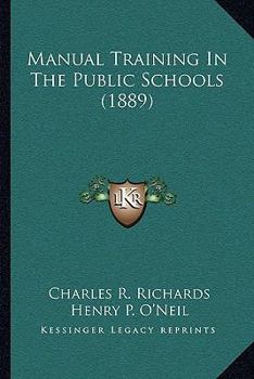 Paperback Manual Training In The Public Schools (1889) Book