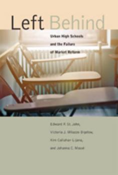 Hardcover Left Behind: Urban High Schools and the Failure of Market Reform Book