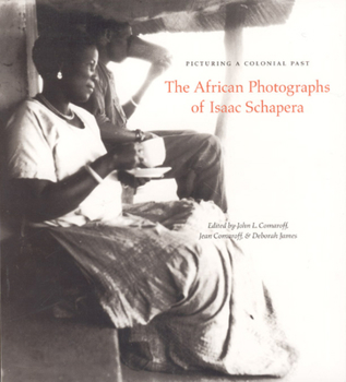 Hardcover Picturing a Colonial Past: The African Photographs of Isaac Schapera Book