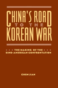 Paperback China's Road to the Korean War: The Making of the Sino-American Confrontation Book