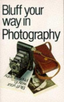 Paperback Bluff Your Way in Photography Pb (Bluffers Guides) Book