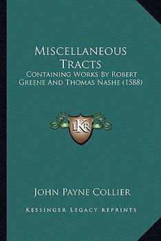 Paperback Miscellaneous Tracts: Containing Works By Robert Greene And Thomas Nashe (1588) Book