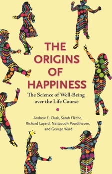 Paperback The Origins of Happiness: The Science of Well-Being Over the Life Course Book