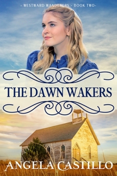 Westward Wanderers-Book 2: The Dawn Wakers - Book #2 of the Westward Wanderers