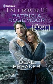 Deal Breaker (The McKenna Legacy) (Harlequin Intrigue #1292) - Book #13 of the McKenna Legacy