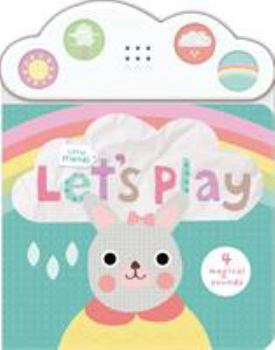 Board book Little Friends: Let's Play: With Four Magical Sounds Book