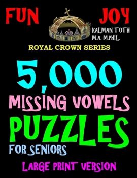Paperback 5,000 Missing Vowels Puzzles For Seniors: Large Print Version Book