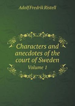 Paperback Characters and anecdotes of the court of Sweden Volume 1 Book