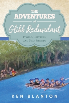 Paperback The Adventures of Glibb Redundant: People, Critters, and New Friends Book