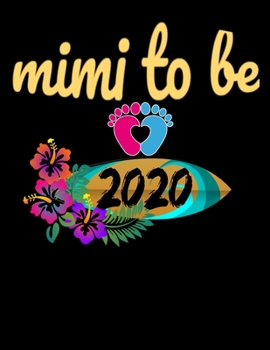 Paperback Mimi to be 2020: Mimi to be 2020 . mimi gifts. Mimi Notebook journal. Book