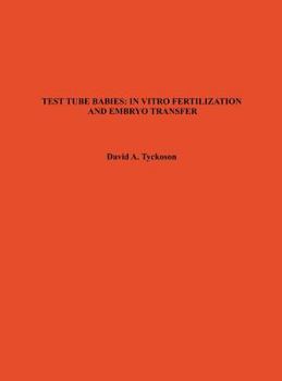 Hardcover Test Tube Babies: In Vitro Fertilization and Embryo Transfer Book